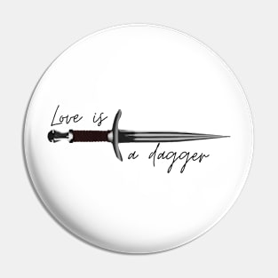 love is a dagger Pin