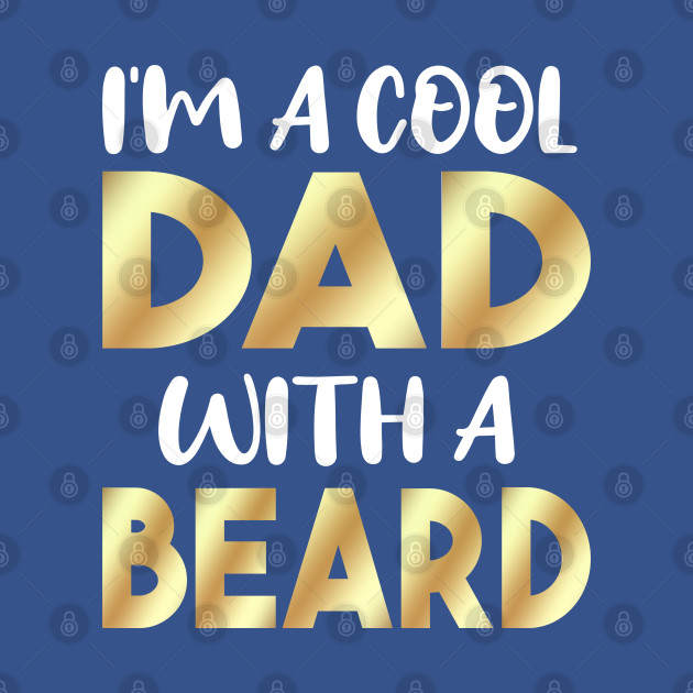 Disover I'm A Cool Dad With A Beard - Bearded Dad - T-Shirt