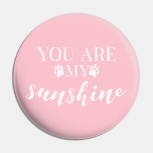 You Are My sunshine Pin