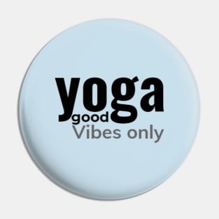 Yoga good vibes only Pin