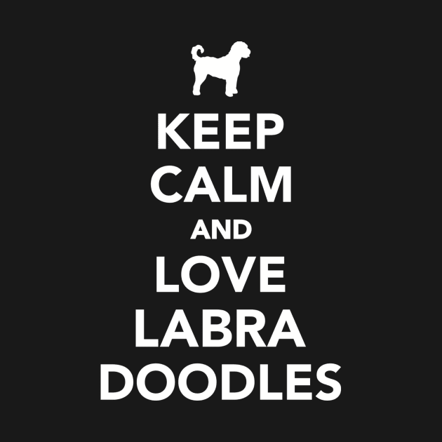 Keep calm and love Labradoodles by Designzz