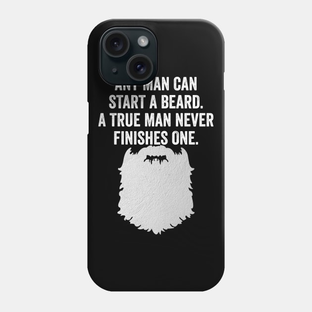 Never Finish A Beard Phone Case by POD Anytime