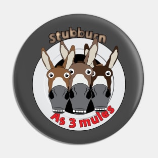 3 mules Pin
