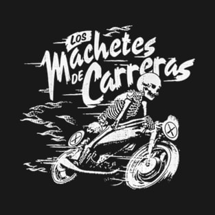 Los Machetes De Carreras T-Shirt