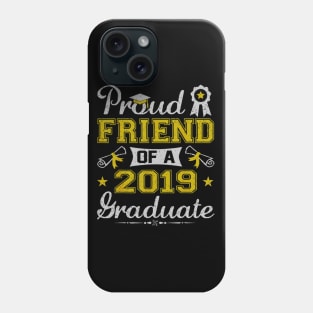 Funny Proud Friend Of A 2019 Graduate Senior Phone Case