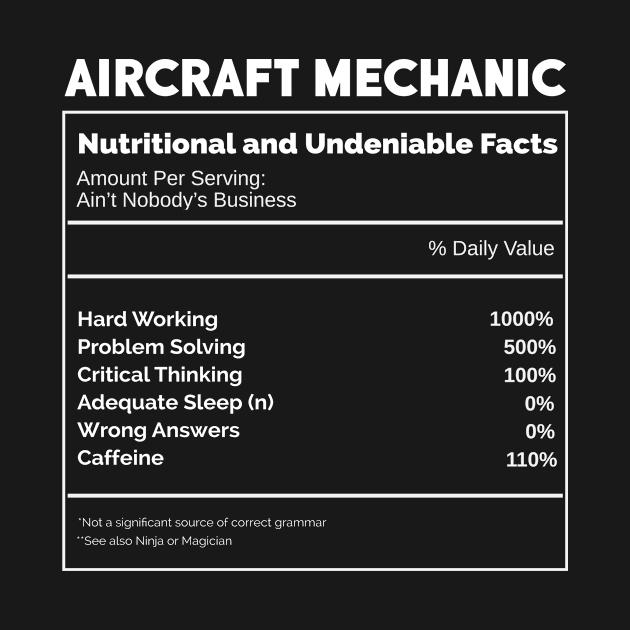 Aircraft Mechanic Nutrition Facts Aviation Technician by ChrisselDesigns