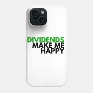 Unique Investor Dividends Make Me Happy Shirt Phone Case