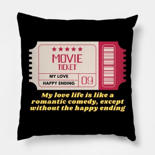 My love life is like a romantic comedy Pillow