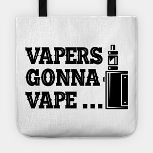 Vaper - Vapers gonna vape... Tote