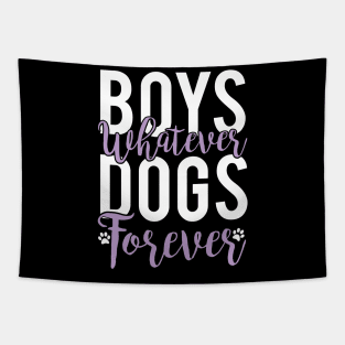 Boys Whatever Dogs Forever - Dog Lover Dogs Tapestry