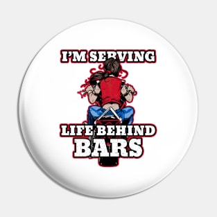 Biker Female I'm Serving life Behind Bars Pin