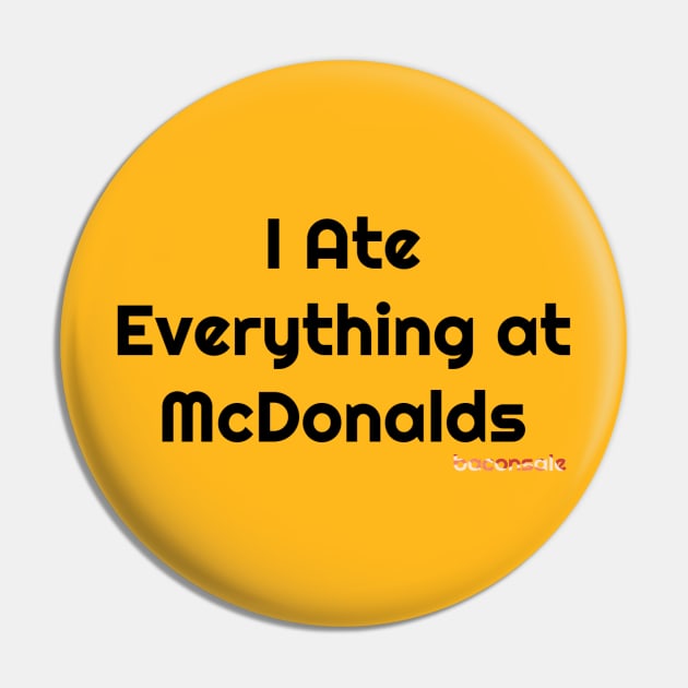 Baconsale Ate McDonalds Pin by baconsale