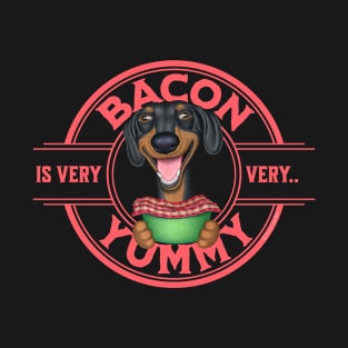 Cute Dachshund Bacon is Very Yummy T-Shirt