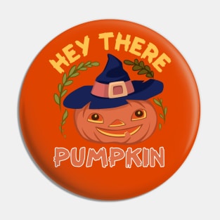 Funny Hey There Pumpkin Halloween Fall Autumn Pin