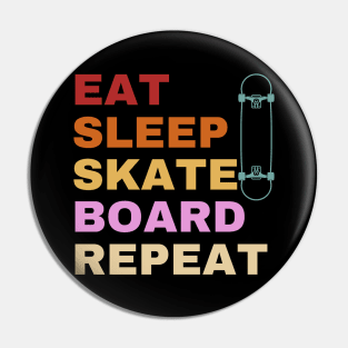 Eat Sleep Skateboard Repeat Pin