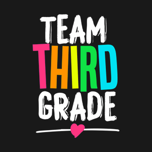 Team Third Grade Colorful  - back to school gift T-Shirt