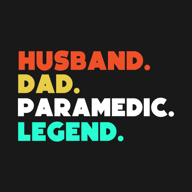 Husband.Dad.Paramedic.Legend. by HerbalBlue