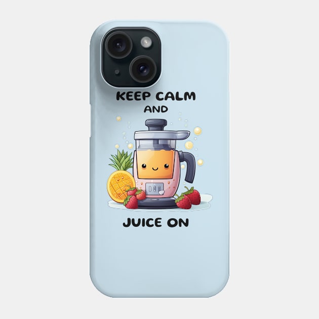 Fruit Juicer Keep Calm And Juice On Funny Health Novelty Phone Case by DrystalDesigns