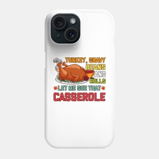 Gravy Beans And Rolls Let Me Cute Turkey Thanksgiving Funny Phone Case