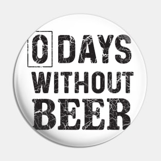 0 Days without beer Pin