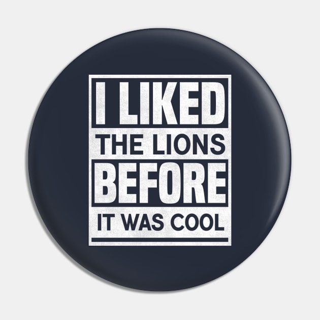 I Liked The Lions Before It Was Cool Funny Saying Pin by Emily Ava 1