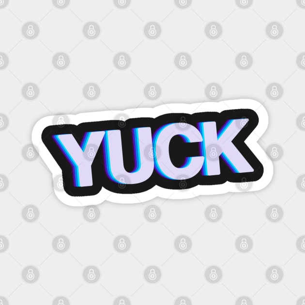 YUCK Magnet by UberGhibli