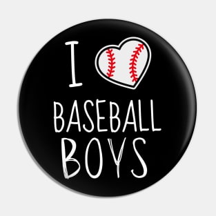 I Love baseball boys _funny BASEBALL player Pin