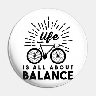 life is all about balance Pin