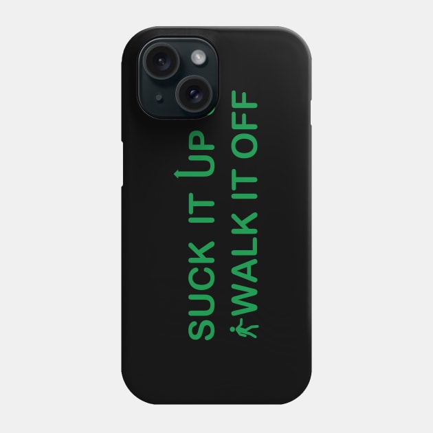 Suck It Up, Walk It Off Phone Case by SnarkSharks