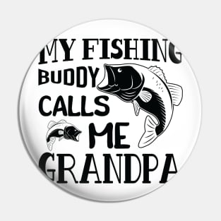 my fishing buddy calls me Pin