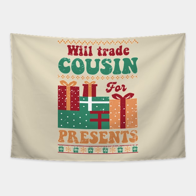 Will Trade Cousin For Presents Tapestry by Erin Decker Creative