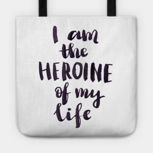 I am a heroine of my life Tote