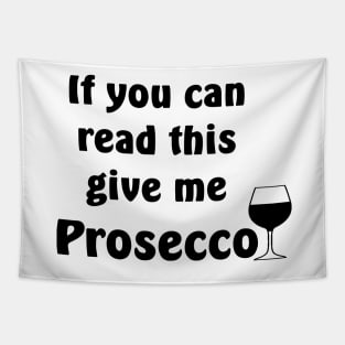 Give Me Prosecco Tapestry