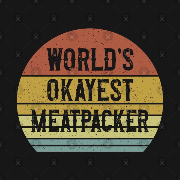 World's Okayest Meatpacker by Sunil Belidon