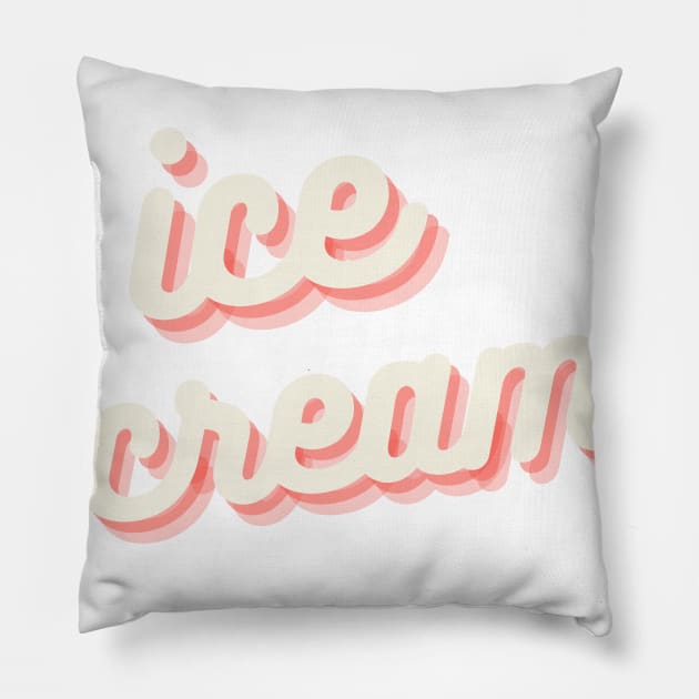 ICE CREAM QUOTE Pillow by camilovelove
