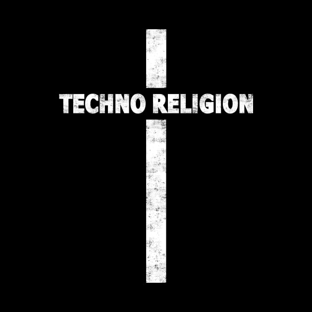 TECHNO RELIGION by shirts.for.passions