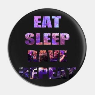 eat sleep rave repeat Pin