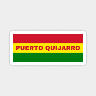 Puerto Quijarro City in Bolivian Flag Colors Magnet