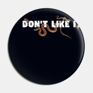 Don't Like It! Pin