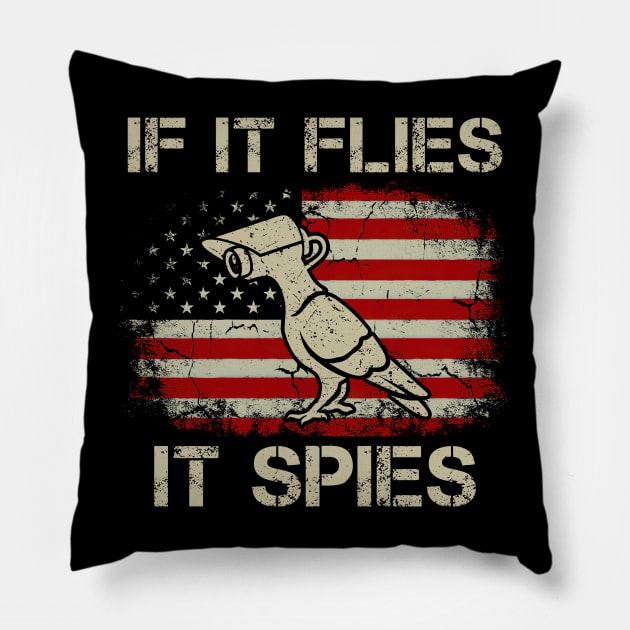 If It Flies, It Spies Funny Birds Are Not Real Pillow by Hawenog