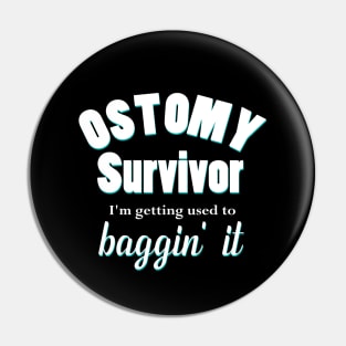 Ostomy Survivor "I'm Getting Used to Baggin' It" Pin