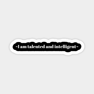 I am Talented and Intelligent Magnet