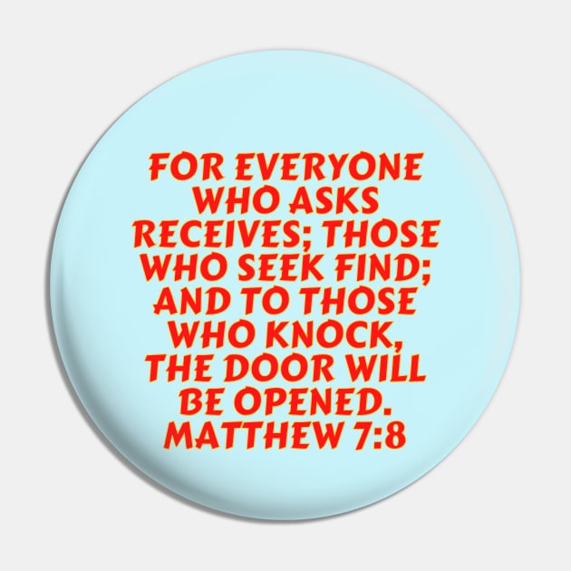 Bible Verse Matthew 7:8 Pin by Prayingwarrior