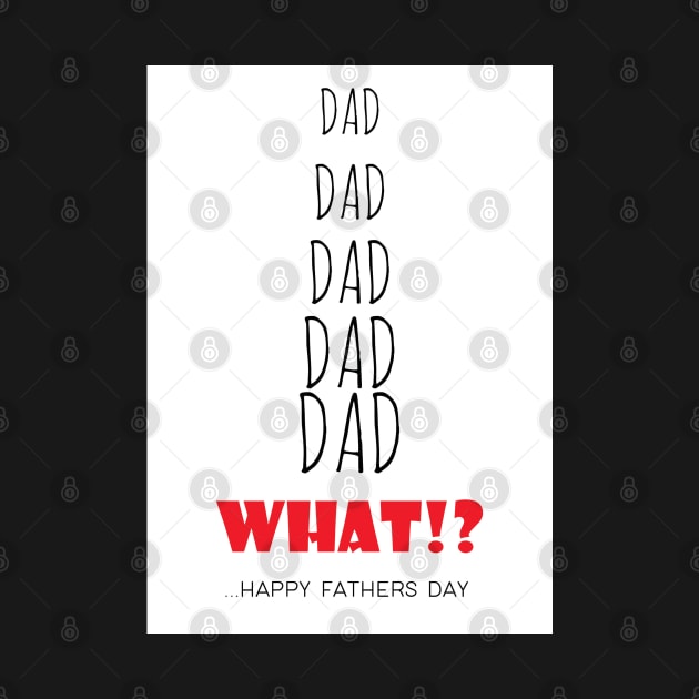 Father's day card - Dad! dad! What! by CharlieCreates