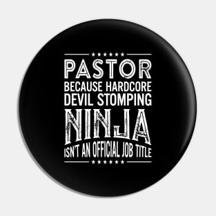 Pastor Because Hardcore Devil Stomping Ninja Isn't An Official Job Title Pin