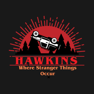 Hawkins (Where Stranger Things Occur) T-Shirt