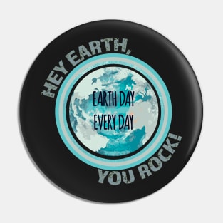 Hey Earth, You Rock! ocean blue Earth day every day, climate change, global warming Pin