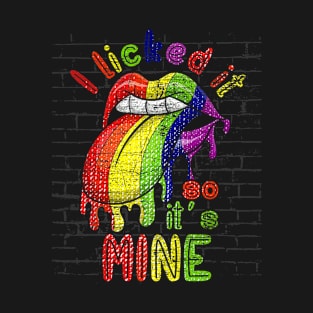 Lesbian Gay Pride Month I Licked It So Its Mine Lgbt T-Shirt