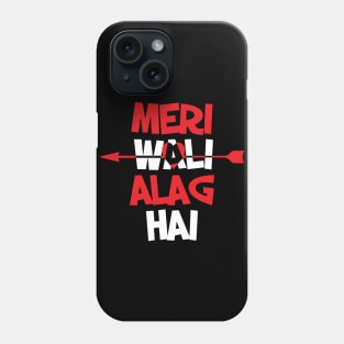 Meri Wali Alag Hai Funny Hindi Meme Phone Case