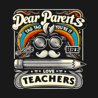 Funny Dear Parents, Tag You're It!!! Love, Teachers High School Graduation T-Shirt